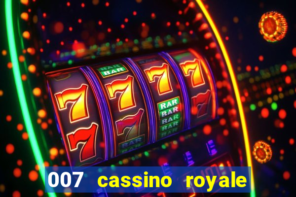 007 cassino royale filme completo em portugues